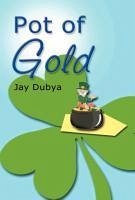 Pot of Gold - Dubya, Jay