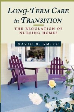 Long-Term Care in Transition: The Regulation of Nursing Homes - Smith, David Barton