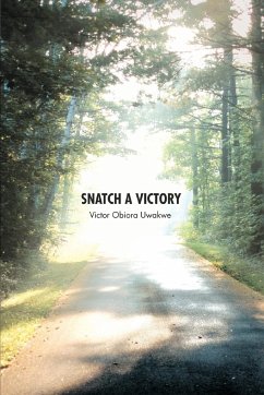 Snatch a Victory - Uwakwe, Victor Obiora