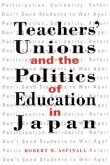 Teachers' Unions and the Politics of Education in Japan