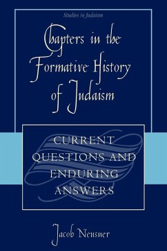 Chapters in the Formative History of Judaism - Neusner, Jacob