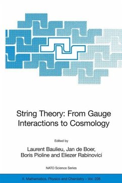 String Theory: From Gauge Interactions to Cosmology - Baulieu, Laurent / de Boer, Jan / Pioline, Boris / Rabinovici, Eliezer (eds.)