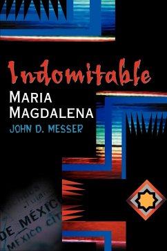 Indomitable Maria Magdalena - Messer, John D.