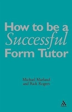 How to Be a Successful Form Tutor - Marland Cbe, Michael; Rogers, Richard