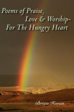 Poems of Praise, Love and Worship-For The Hungry Heart