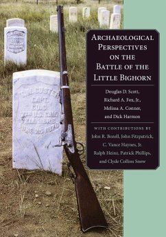 Archaeological Perspectives on the Battle of the Little Big Horn - Conner, Melissa A.; Fox, Jr. Richard A.; Scott, Douglas D.