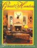 Great Hunters, Volume III: Their Trophy Rooms and Collections
