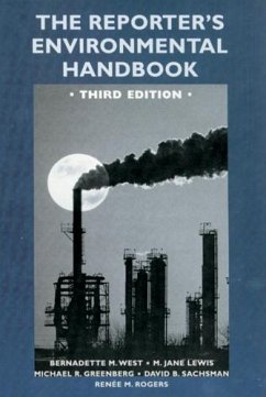 The Reporter's Environmental Handbook - Lewis, M Jane; Sachsman, David B; Rogers, Renee M; West, Bernadette; Greenberg, Michael R