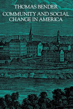 Community and Social Change in America - Bender, Thomas