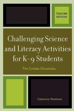 Challenging Science and Literacy Activities for K-9 Students - The Cricket Chronicles - Matthews, Catherine E.