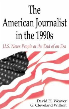 The American Journalist in the 1990s - Weaver, David H; Wilhoit, G Cleveland