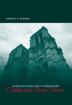 Catholic and French Forever - Byrnes, Joseph F