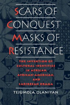 Scars of Conquest/Masks of Resistance - Olaniyan, Tejumola