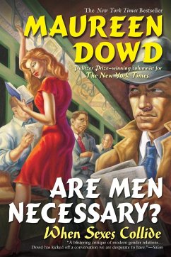 Are Men Necessary? - Dowd, Maureen