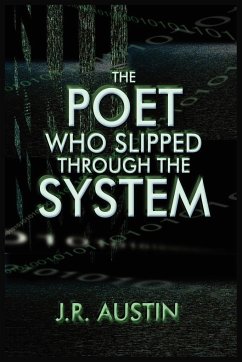 The Poet Who Slipped Through the System - Austin, J. R.