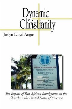 Dynamic Christianity: The Impact of Pan-African Immigrants on the Church in the United States of America - Angus, Joslyn Lloyd