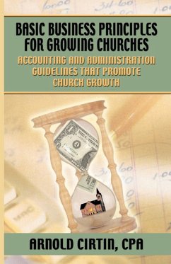 BASIC BUSINESS PRINCIPLES FOR GROWING CHURCHES - Cirtin, Arnold