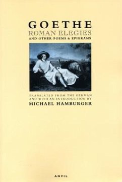Roman Elegies: And Other Poems & Epigrams (Revised) - Goethe, Johann Wolfgang von