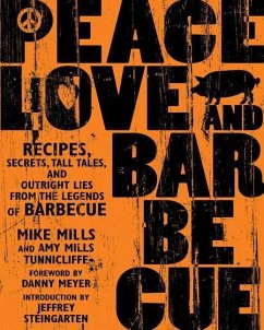 Peace, Love & Barbecue - Mills, Mike; Tunnicliffe, Amy Mills; Steingarten, Jeffrey