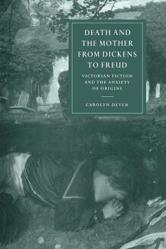 Death and the Mother from Dickens to Freud - Dever, Carolyn