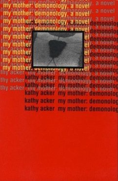 My Mother: Demonology - Acker, Kathy