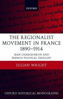 The Regionalist Movement in France 1890-1914 - Wright, Julian; Wright, N J G