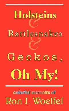 Holsteins and Rattlesnakes and Geckos, Oh My! Holsteins and Rattlesnakes and Geckos, Oh My!