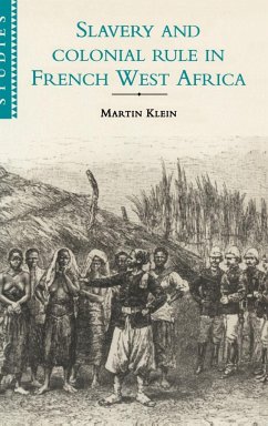 Slavery and Colonial Rule in French West Africa - Klein, Martin