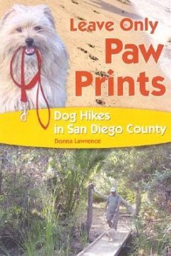 Leave Only Paw Prints: Dog Hikes in San Diego County - Lawrence, Donna