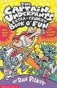 The Captain Underpants' Extra-Crunchy Book O'Fun! - Pilkey, Dav