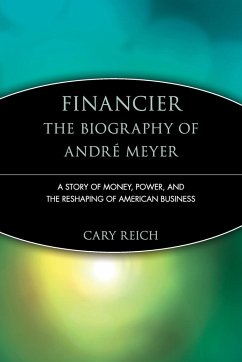Financier: The Biography of André Meyer - Reich, Cary