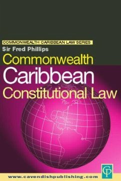 Commonwealth Caribbean Constitutional Law - Phillips, Fred