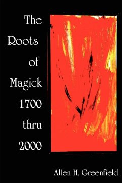 The Roots of Modern Magick - Greenfield, A. H.