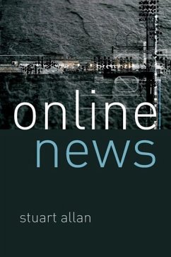 Online News: Journalism and the Internet - Allan, Stuart