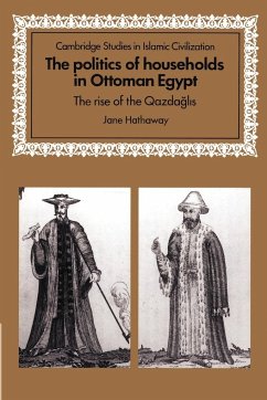 The Politics of Households in Ottoman Egypt - Hathaway, Jane