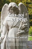 Tais Toi...Et Prie Tais Toi...Et Prie