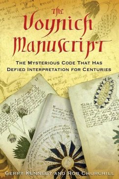 The Voynich Manuscript: The Mysterious Code That Has Defied Interpretation for Centuries - Kennedy, Gerry; Churchill, Rob