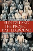 Sun Tzu and the Project Battleground: Creating Project Strategy from 'The Art of War'
