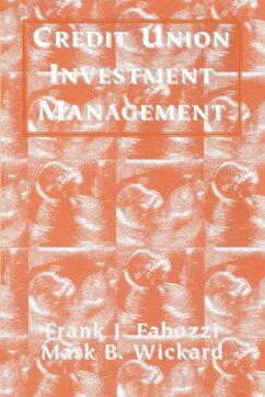 Credit Union Investment Management - Fabozzi, Frank J; Wickard, Mark B