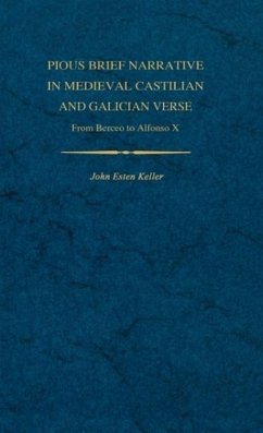 Pious Brief Narrative in Medieval Castilian and Galician Verse - Keller, John E