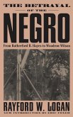 The Betrayal of the Negro, from Rutherford B. Hayes to Woodrow Wilson