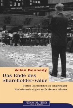 Das Ende des Shareholder-Value - Kennedy, Allan A.