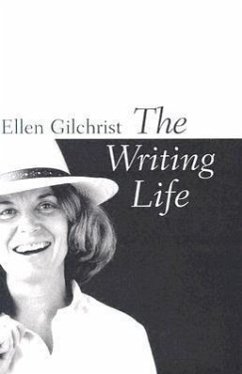 The Writing Life - Gilchrist, Ellen