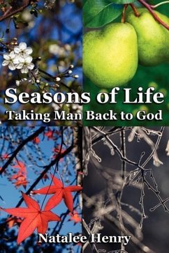 Seasons of Life: Taking Man Back to God - Henry, Natalee
