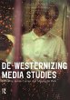De-Westernizing Media Studies - Bild 1