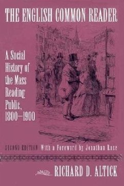 English Common Reader: A Social History of the Mass Reading Pub - Altick, Richard D.