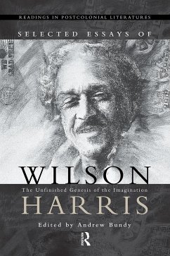 Selected Essays of Wilson Harris - Bundy, A.J.M. (ed.)