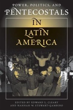 Power, Politics, And Pentecostals In Latin America - Cleary, Edward L; Stewart-Gambino, Hannah