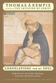 Consolations for My Soul: Meditations for the Earthly Pilgrimage Toward the Heavenly Jerusalem