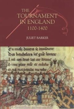 The Tournament in England, 1100-1400 - Barker, Juliet R V